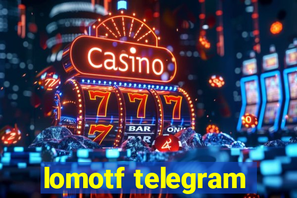 lomotf telegram